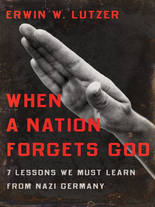 Title details for When a Nation Forgets God by Erwin W. Lutzer - Available